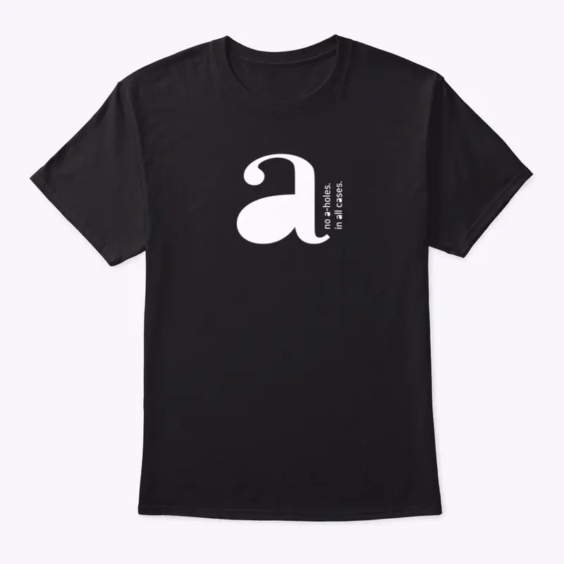 No A-Holes™ Lower Case on Dark Merch